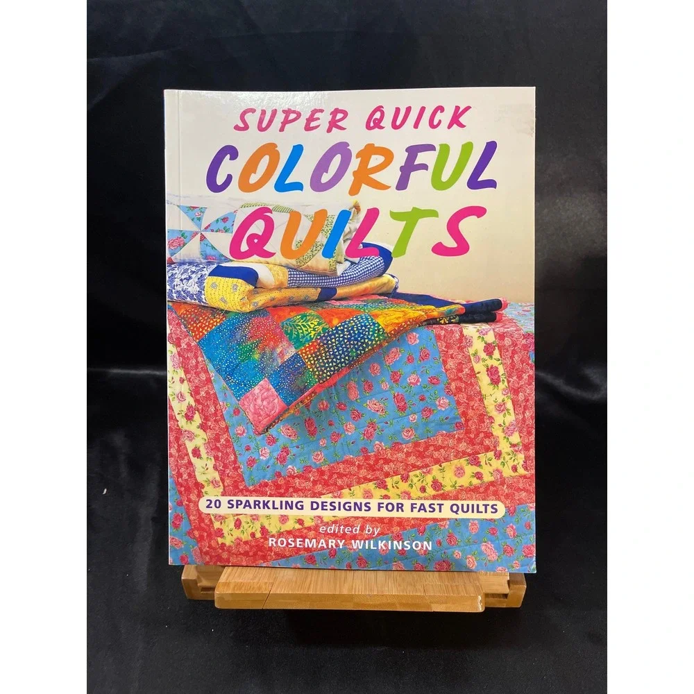 Super Quick Colorful Quilts Rosemary Wilkinson 20 Designs Fast Quilting‎ Book